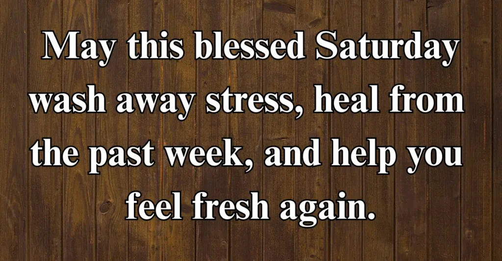 100+ Saturday Blessings for a Joyful and Blessed Weekend