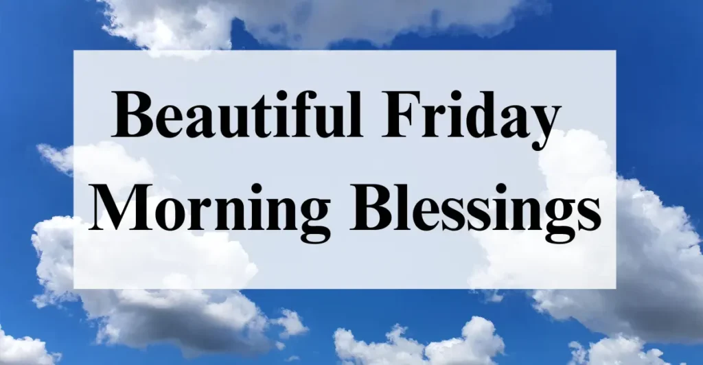 Beautiful Friday Morning Blessings
