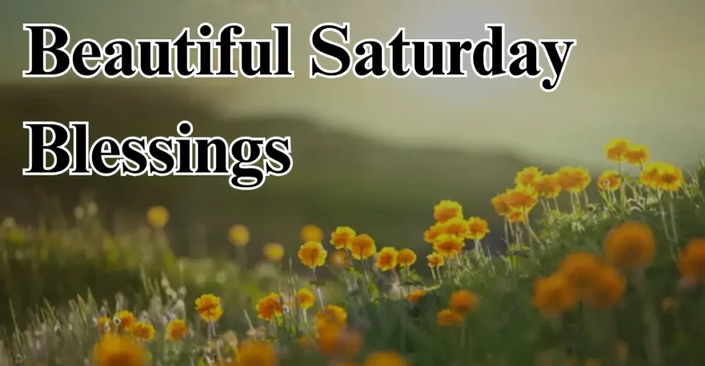 Beautiful Saturday Blessings: