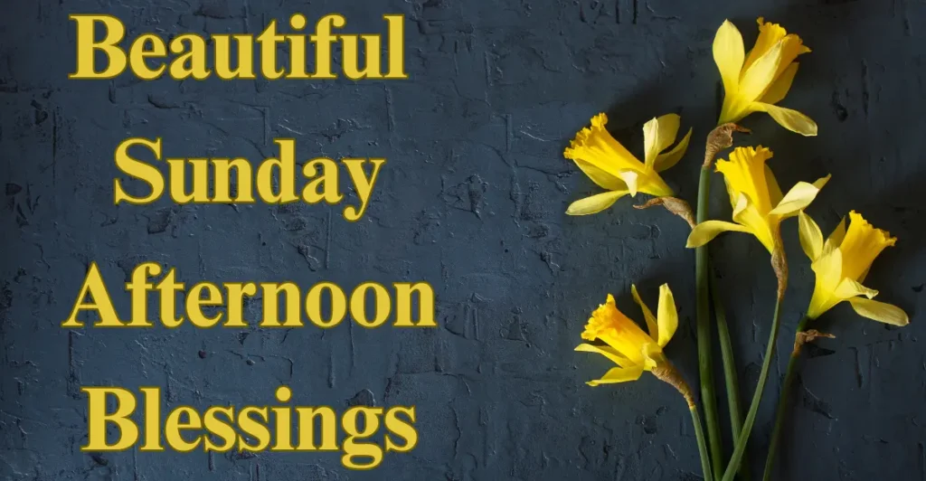 Beautiful Sunday Afternoon Blessings