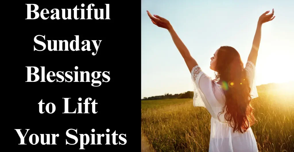 Beautiful Sunday Blessings to Lift Your Spirits