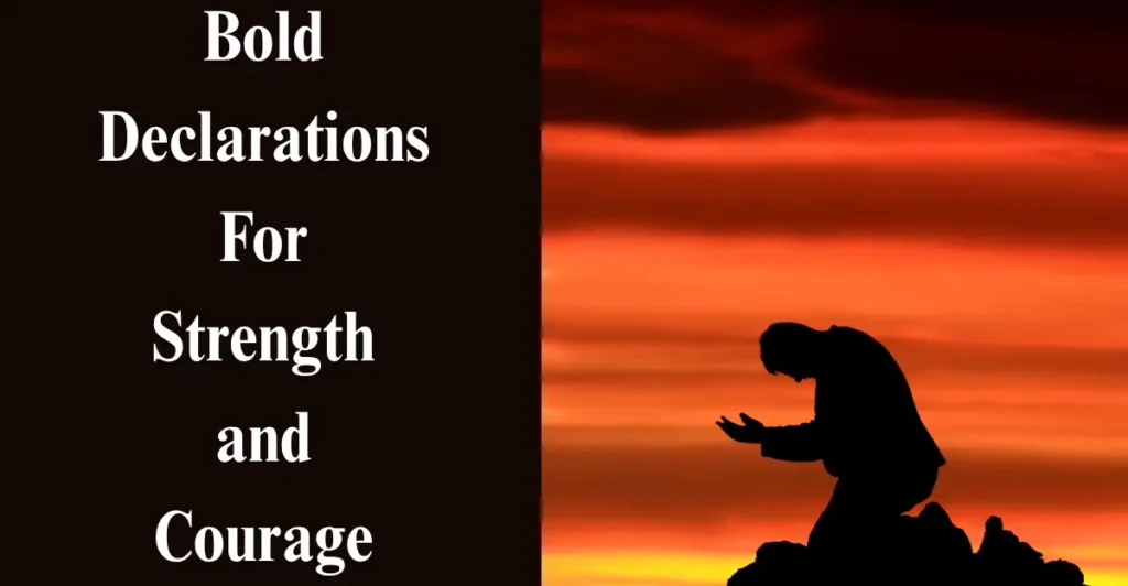 Bold Declarations for Strength and Courage 