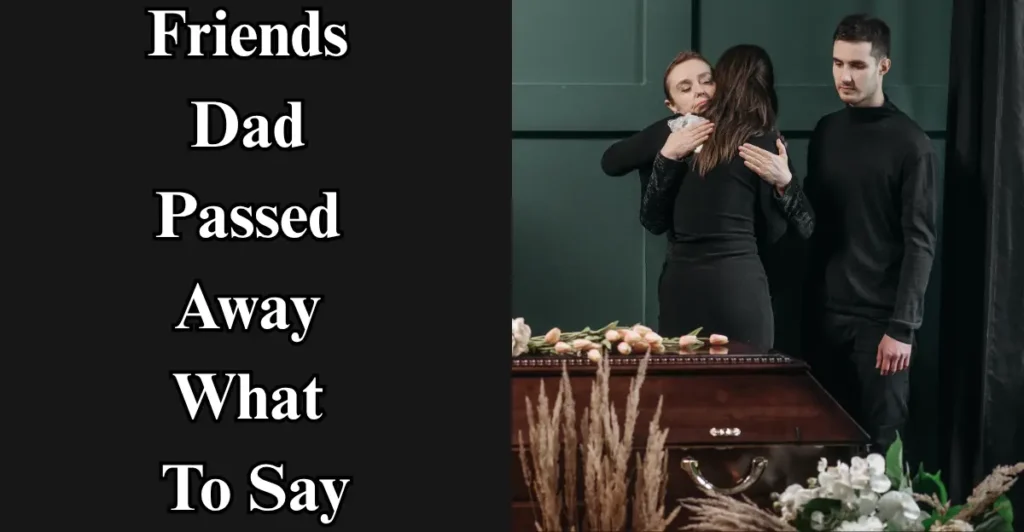 Friends Dad Passed Away What To Say