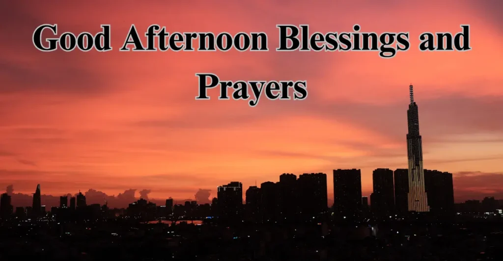 Good Afternoon Blessings and Prayers