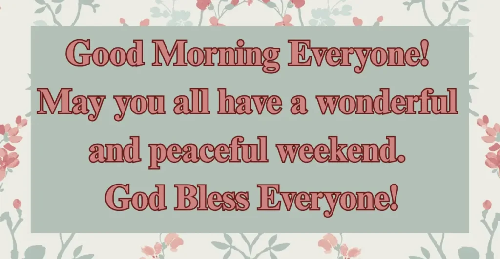 Good morning happy Saturday everyone