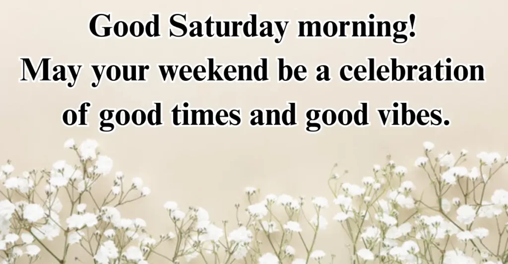 Good morning happy Saturday family and friends
