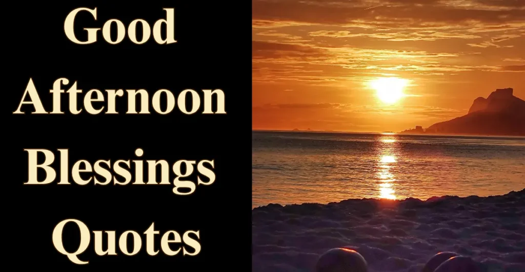 Good Afternoon Blessings Quotes