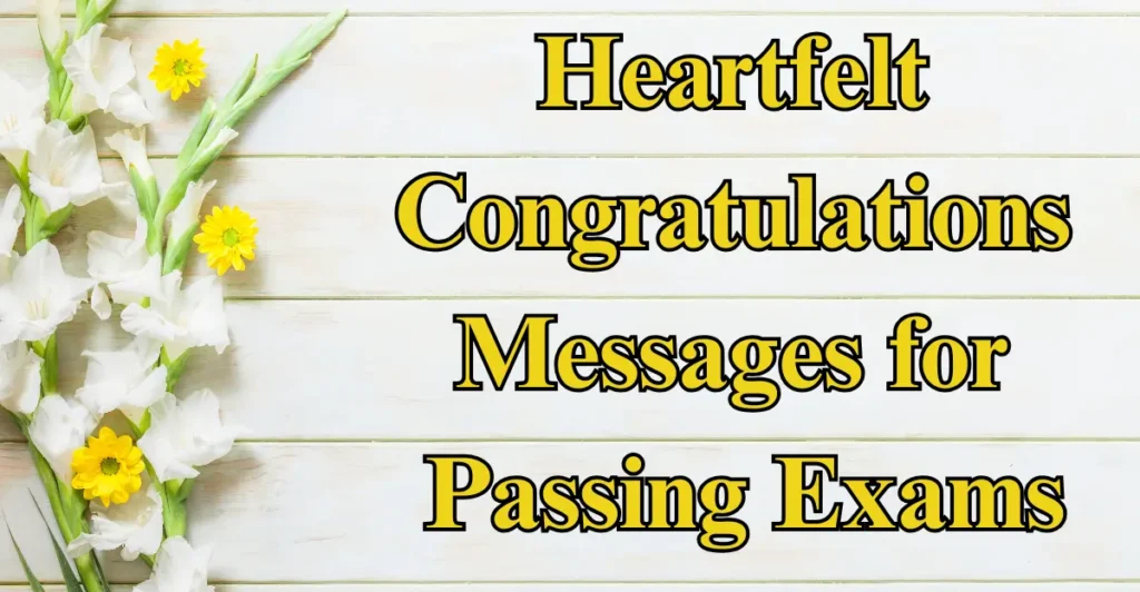 Heartfelt Congratulations Messages for Passing Exams