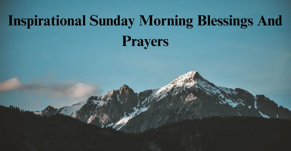 Inspirational Sunday Morning Blessings And Prayers
