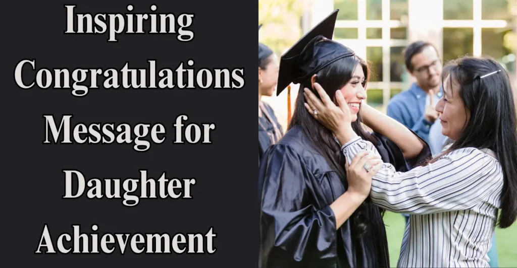 Inspiring Congratulations Message for Daughter Achievement