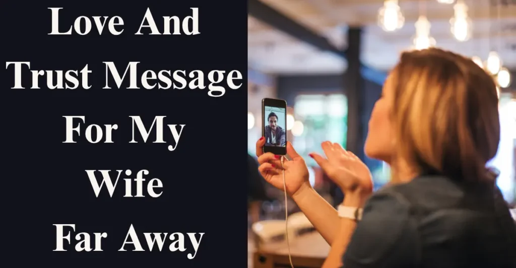 Love And Trust Message For My Wife Far Away: