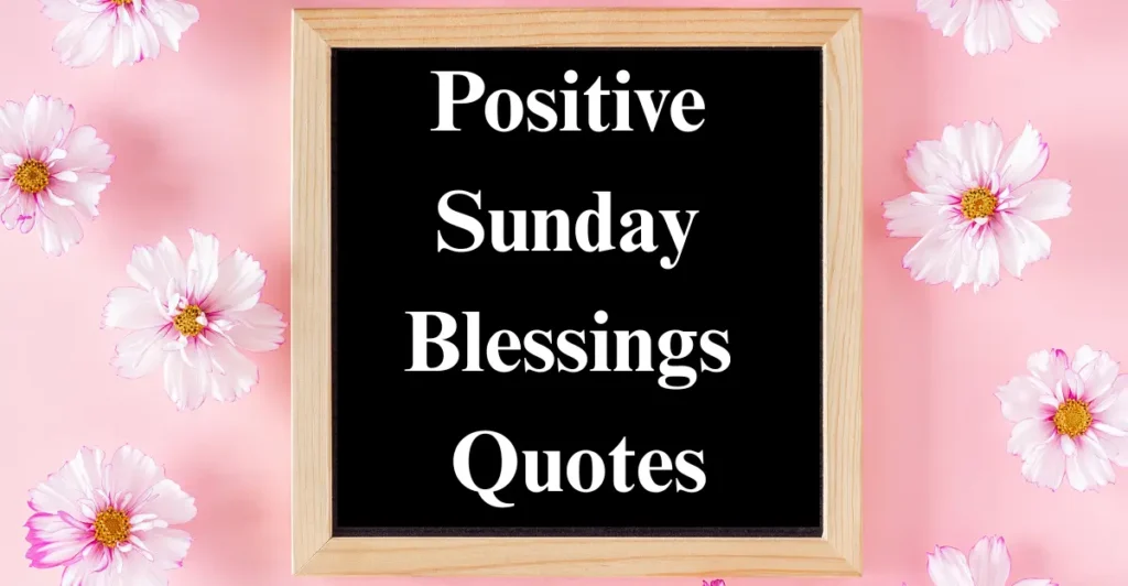Positive Sunday Blessings Quotes