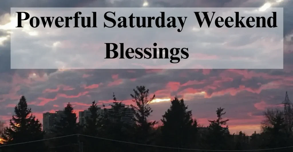 Powerful Saturday Weekend Blessings