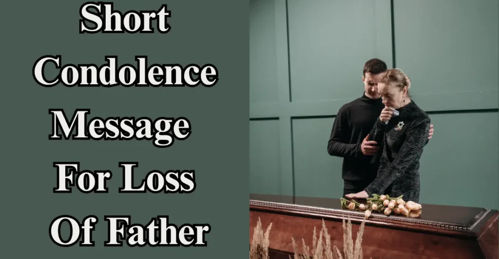 Short Condolence Message For Loss Of Father: