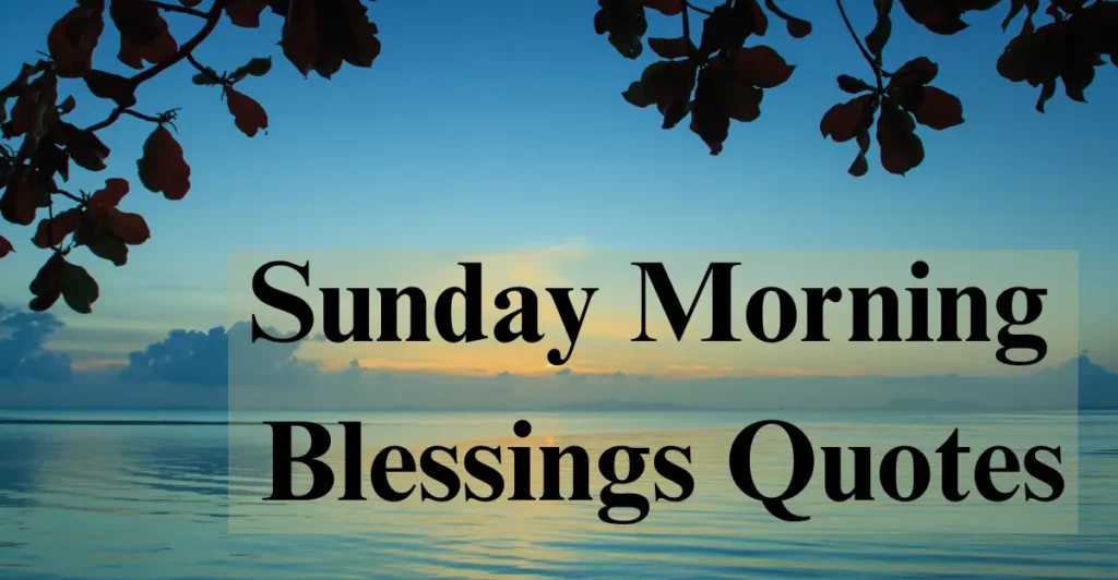 Sunday Morning Blessings Quotes