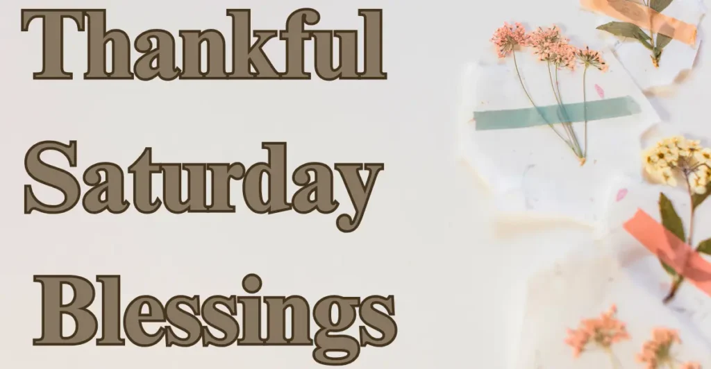 Thankful Saturday Blessings