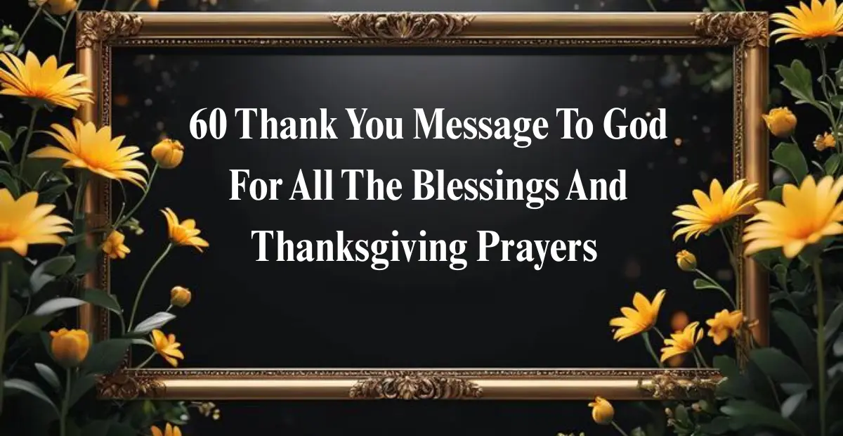60 Thank You Message To God For All The Blessings And Thanksgiving Prayers