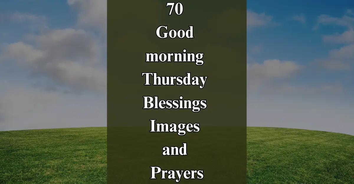 70 Good morning Thursday Blessings Images and Prayers
