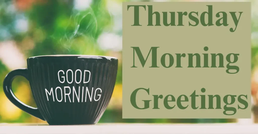 Thursday Morning Greetings