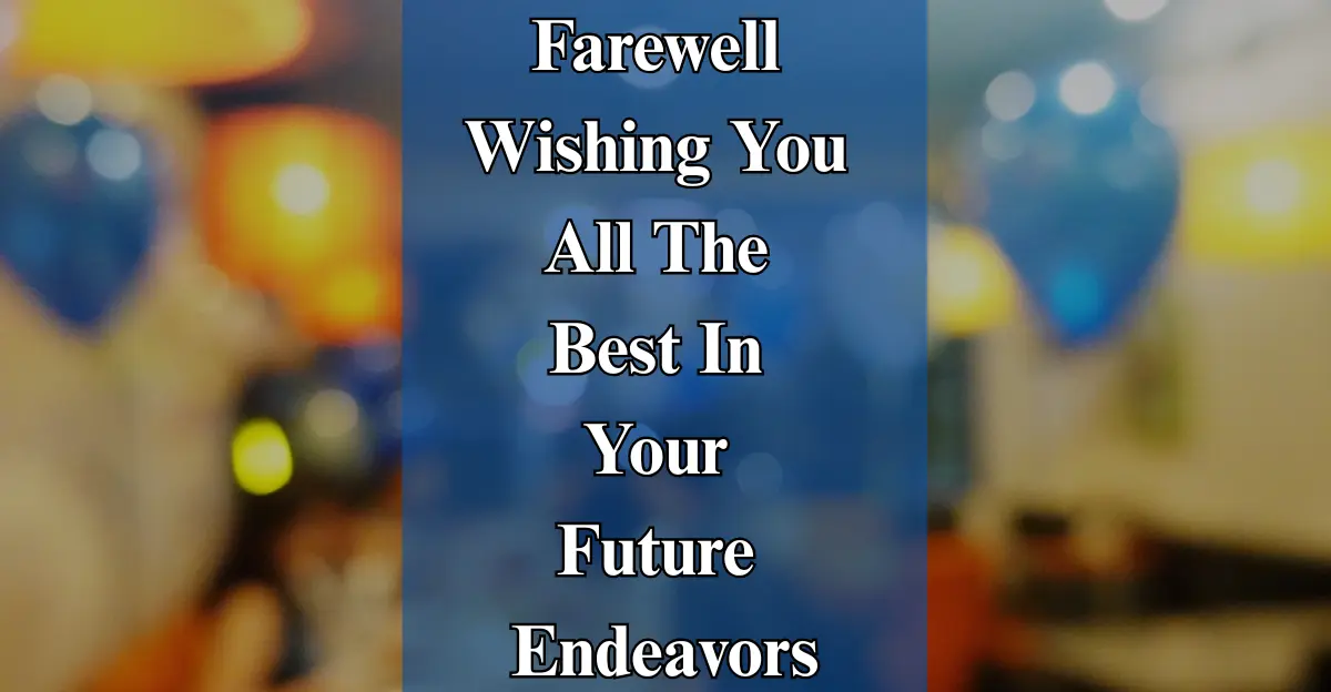 Farewell Wishing You All The Best In Your Future Endeavors
