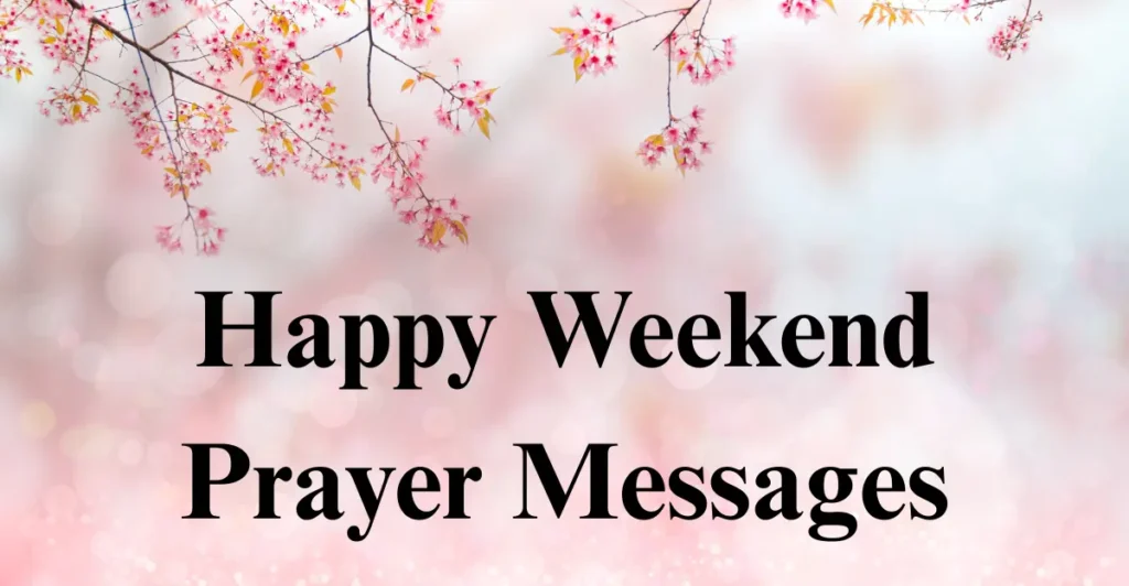 Happy Weekend Prayer Messages