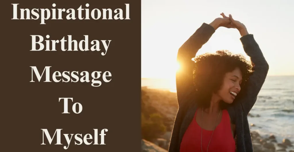 Inspirational Birthday Message to Myself