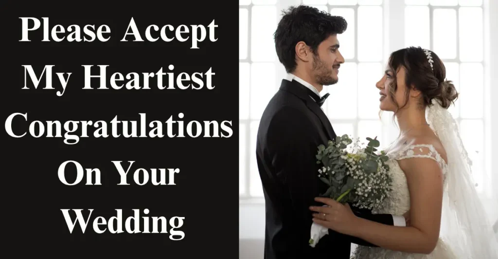 Please Accept My Heartiest Congratulations On Your Wedding