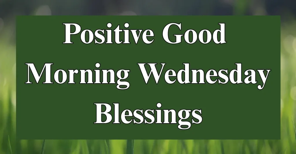 Positive Good Morning Wednesday Blessings