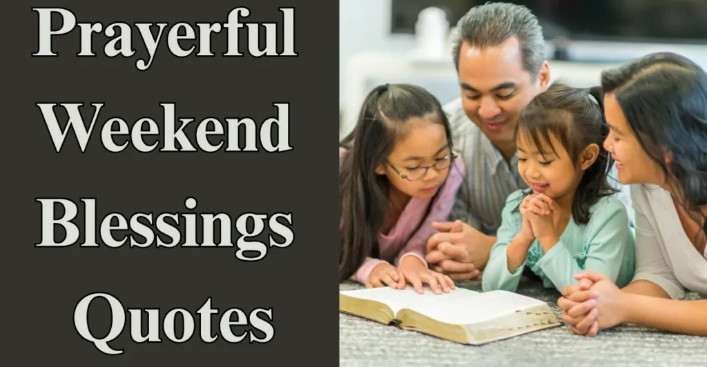 Prayerful Weekend Blessings Quotes