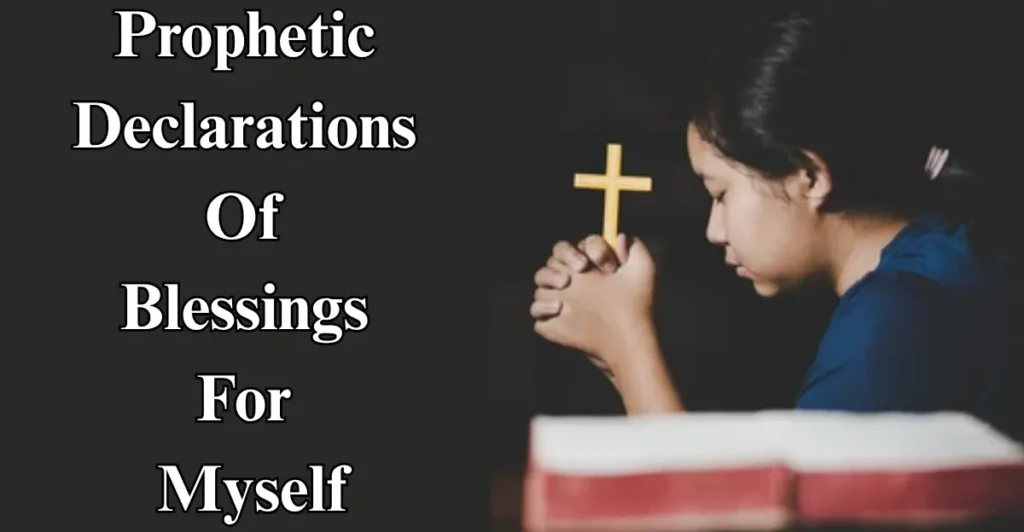 Prophetic Declarations Of Blessings For Myself
