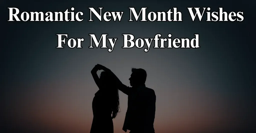 Romantic New Month Wishes For My Boyfriend