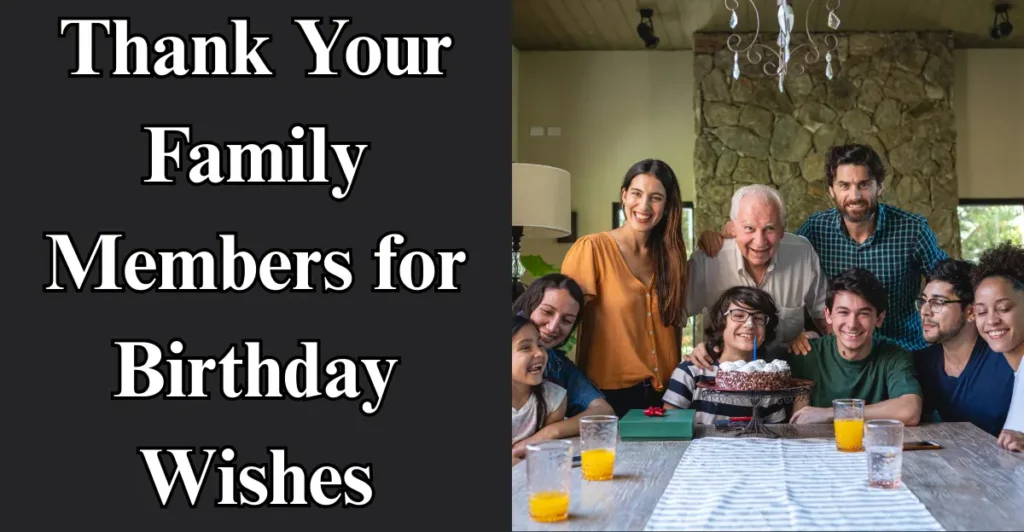 Thank Your Family Members for Birthday Wishes