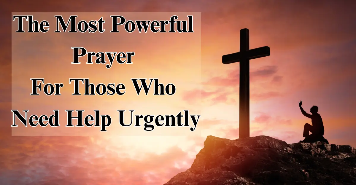The Most Powerful Prayer For Those Who Need Help Urgently