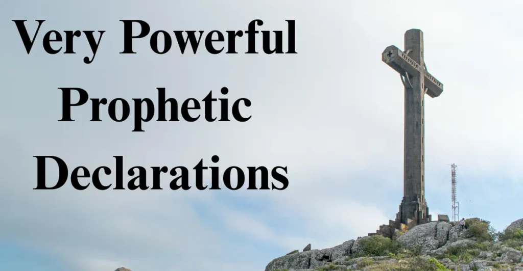Very Powerful Prophetic Declarations: