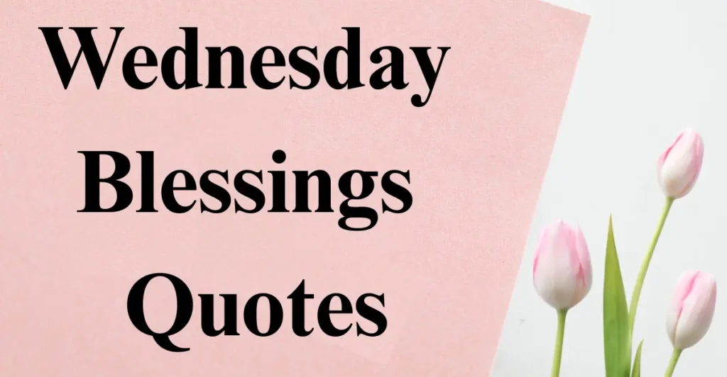 Wednesday Blessings Quotes
