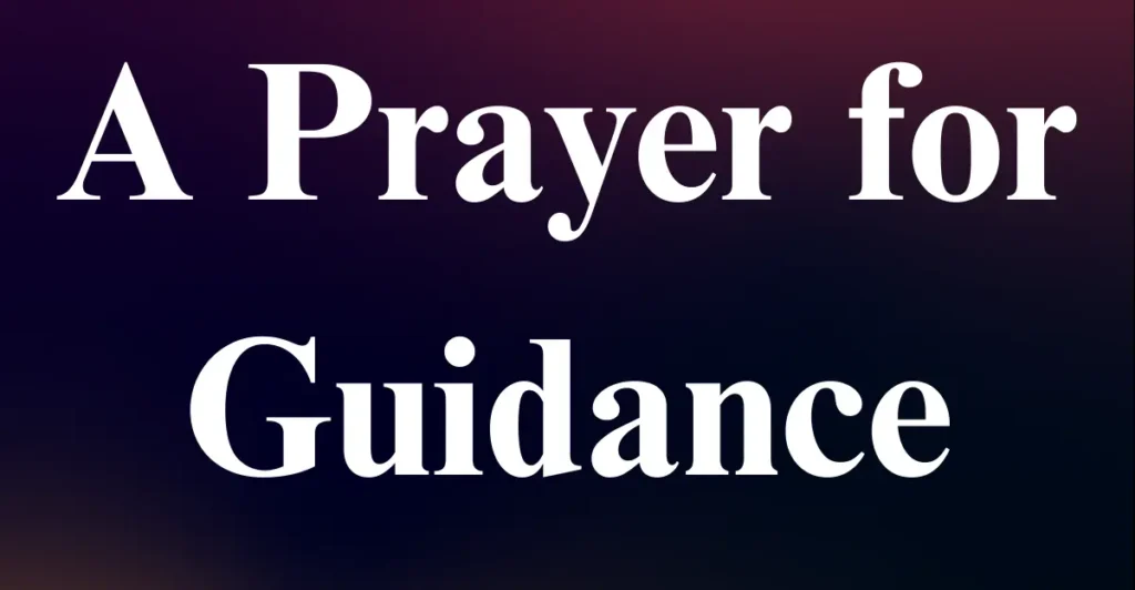 A Prayer for Guidance