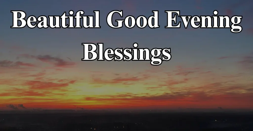Beautiful Good Evening Blessings