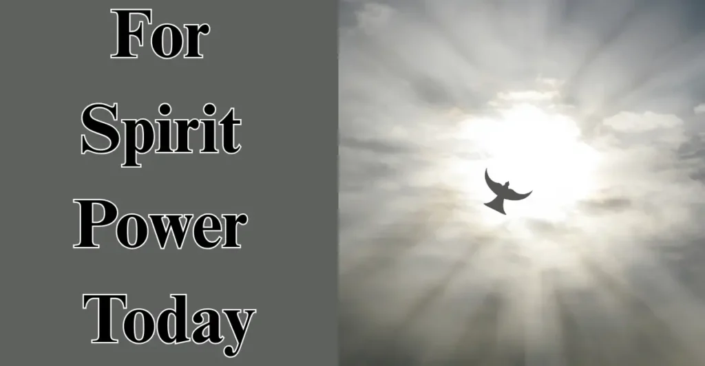 For Spirit Power Today
