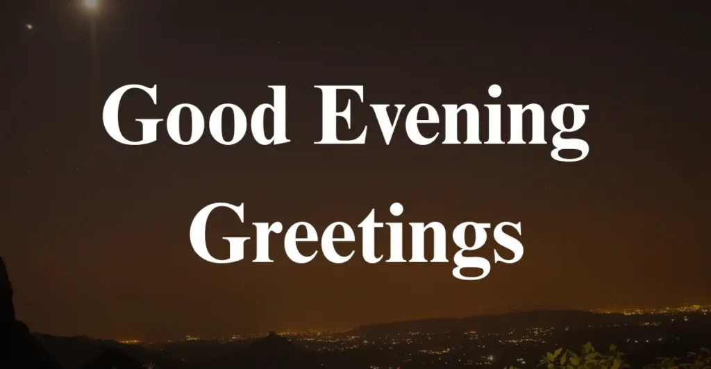 Good Evening Greetings