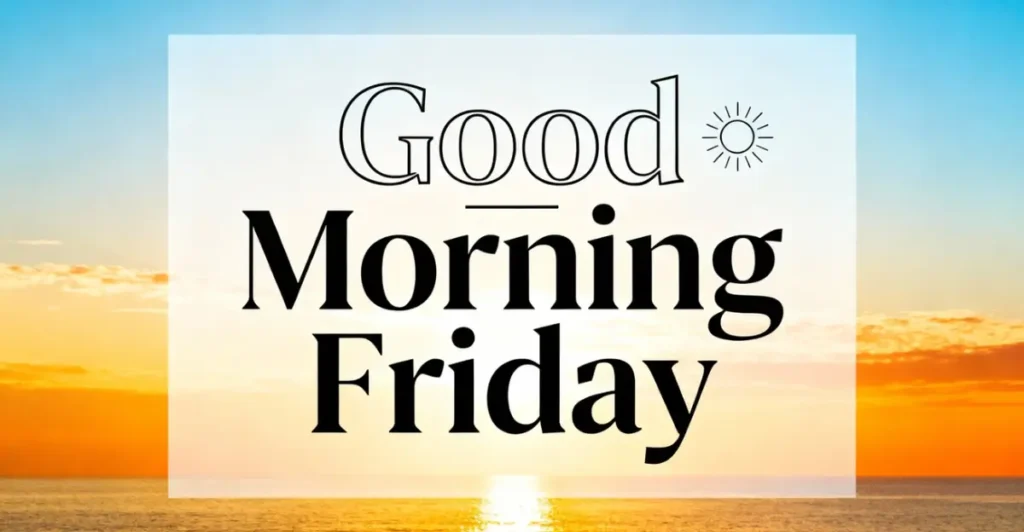 Good Morning Friday Images