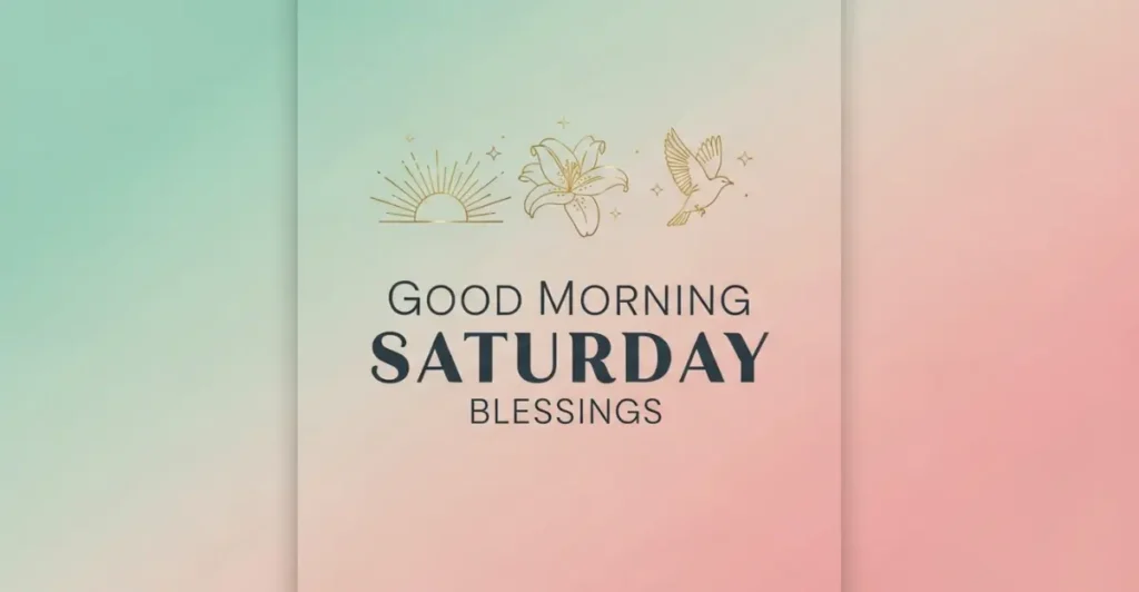 Good Morning Saturday Blessings: