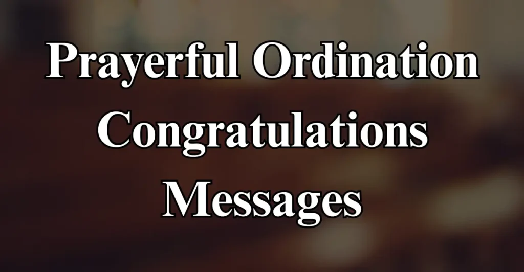 Prayerful Ordination Congratulations Messages