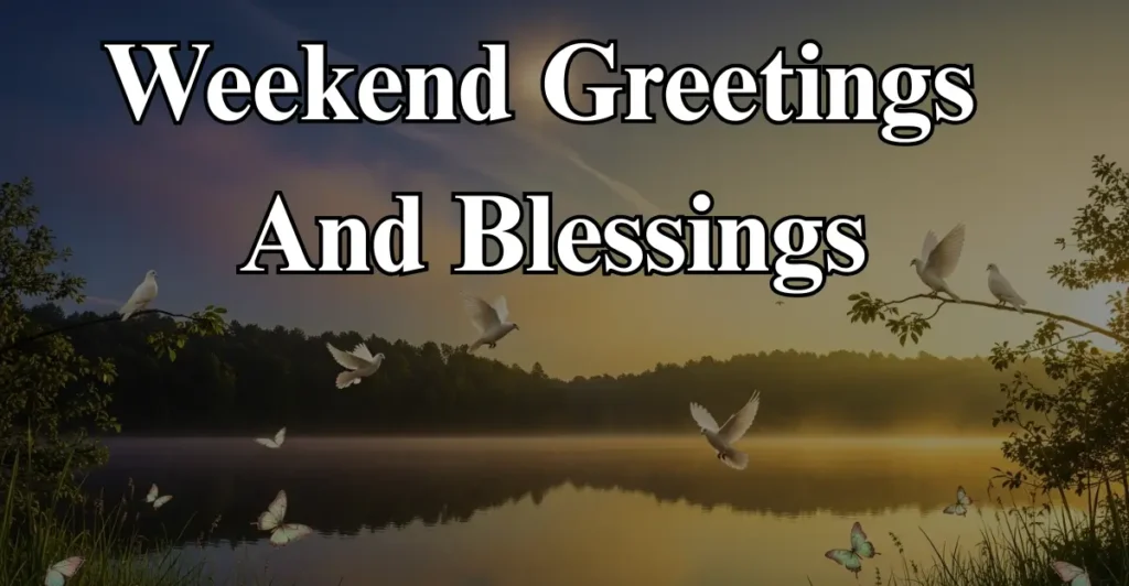 Weekend Greetings And Blessings