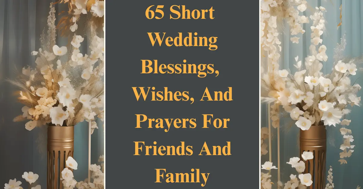 65 Short Wedding Blessings, Wishes, And Prayers For Friends And Family