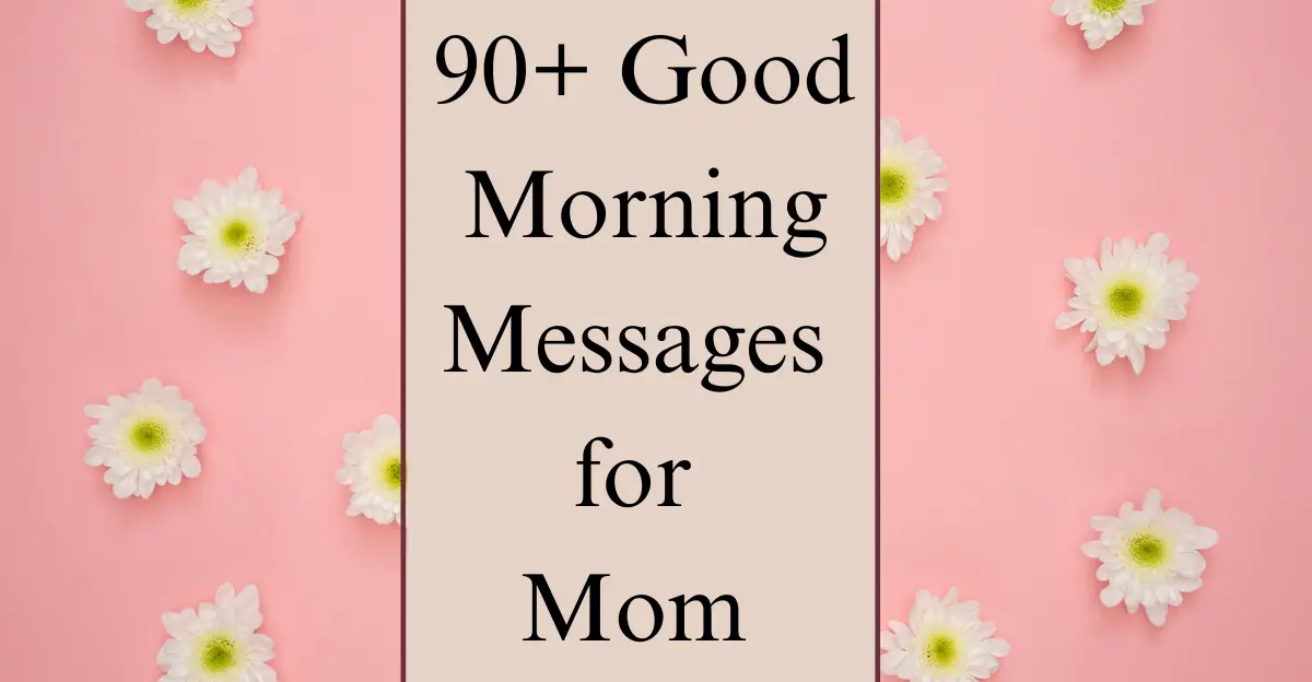 90+ Good Morning Messages for Mom – Loving Words