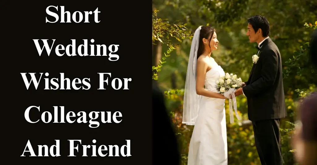 Short Wedding Wishes For Colleague And Friend