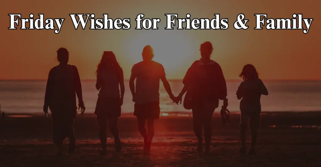 Friday Wishes for Friends & Family