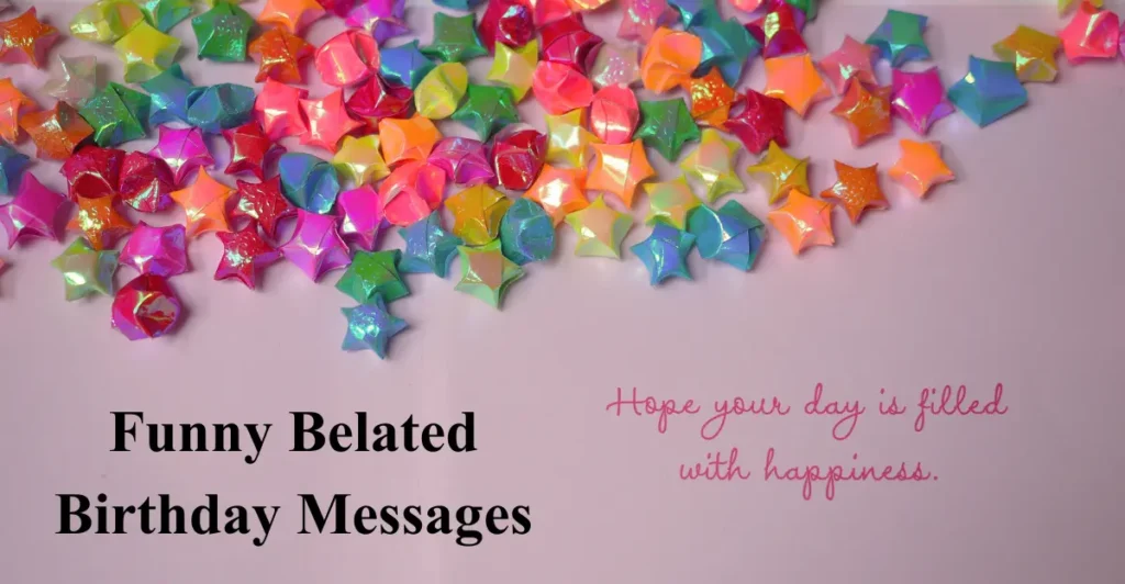 Funny Belated Birthday Messages