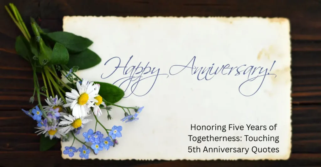 Honoring Five Years of Togetherness: Touching 5th Anniversary Quotes