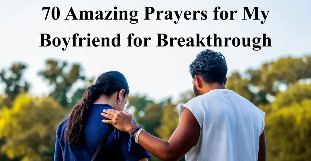 70 Amazing Prayers for My Boyfriend for Breakthrough